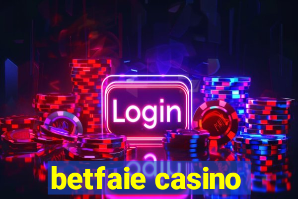 betfaie casino