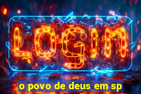 o povo de deus em sp