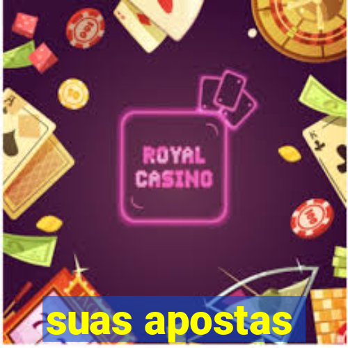 suas apostas