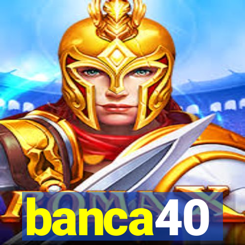 banca40