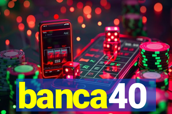 banca40