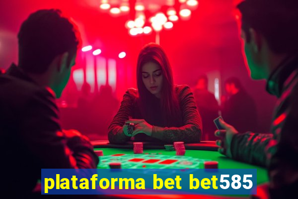 plataforma bet bet585