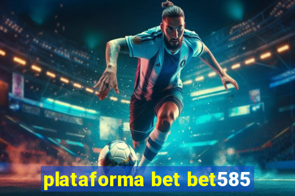 plataforma bet bet585