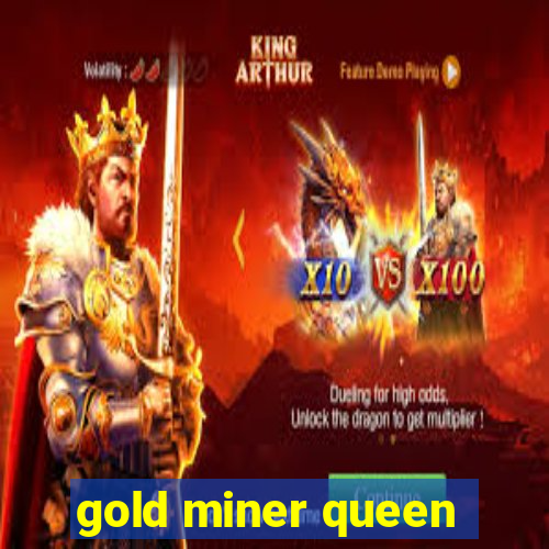 gold miner queen