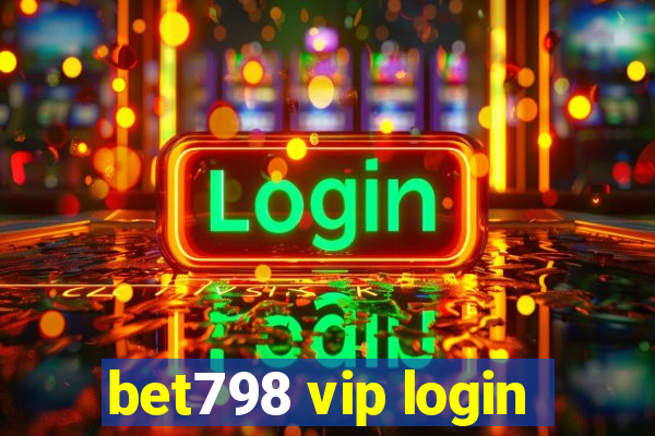 bet798 vip login