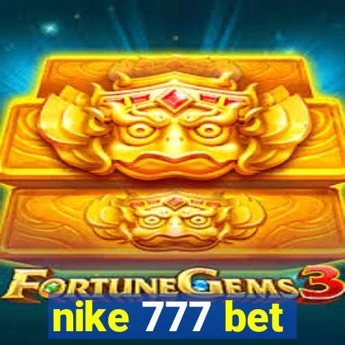 nike 777 bet