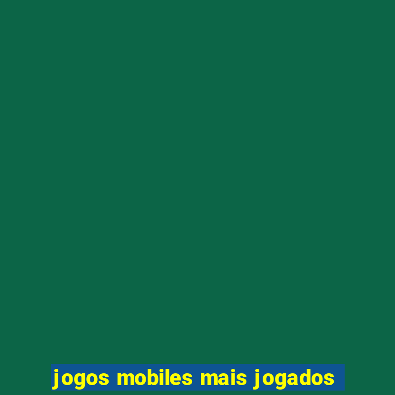 jogos mobiles mais jogados