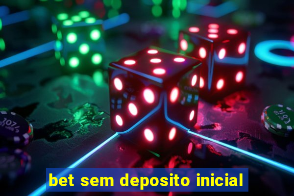 bet sem deposito inicial