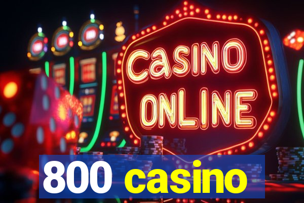 800 casino