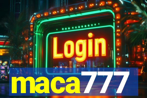 maca777