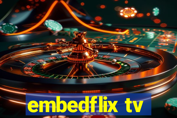 embedflix tv