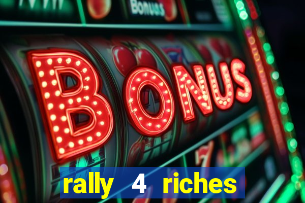 rally 4 riches slot free