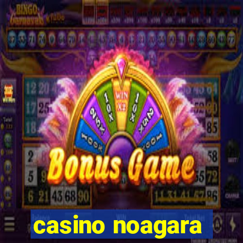 casino noagara