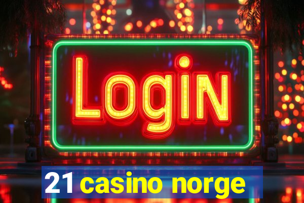 21 casino norge