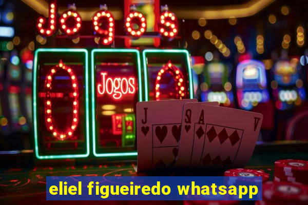 eliel figueiredo whatsapp