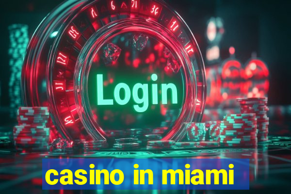 casino in miami