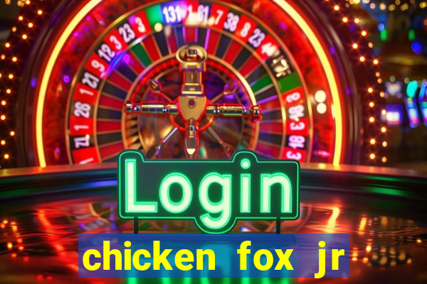 chicken fox jr slot game