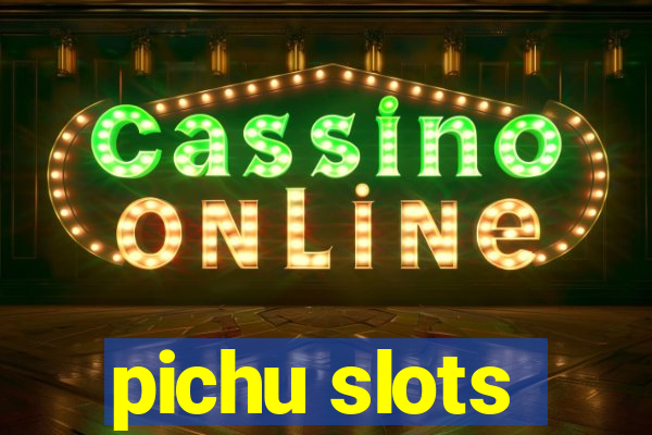 pichu slots