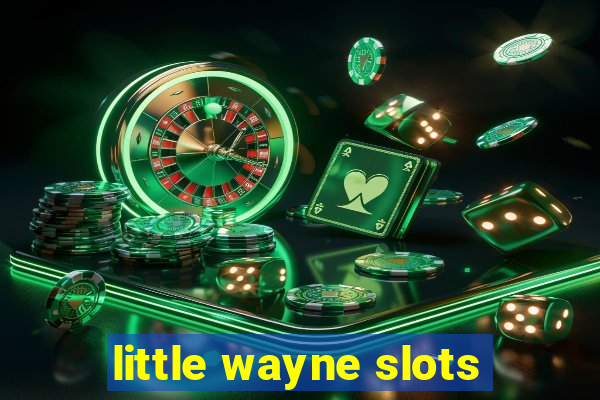 little wayne slots