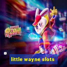 little wayne slots