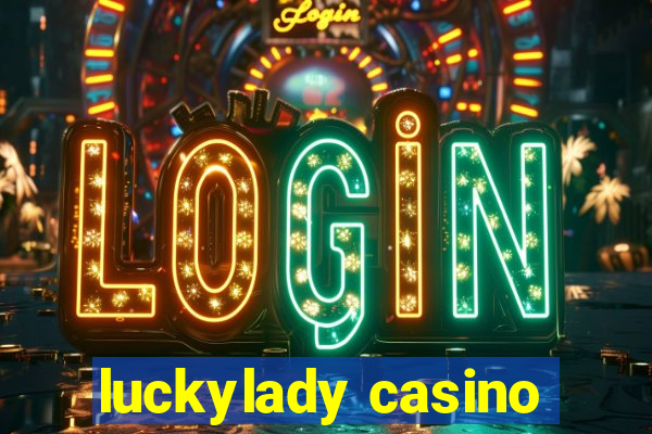 luckylady casino