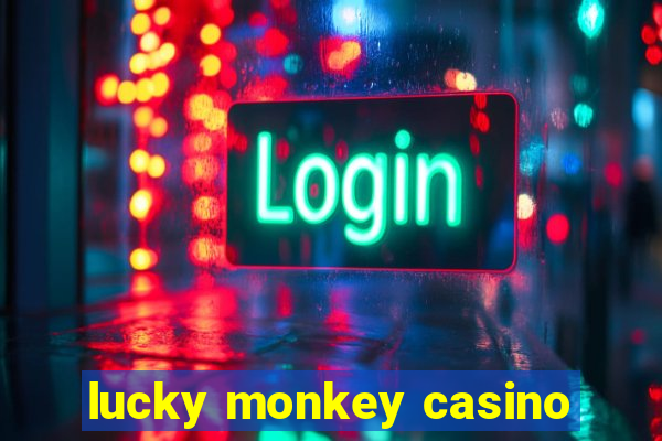 lucky monkey casino