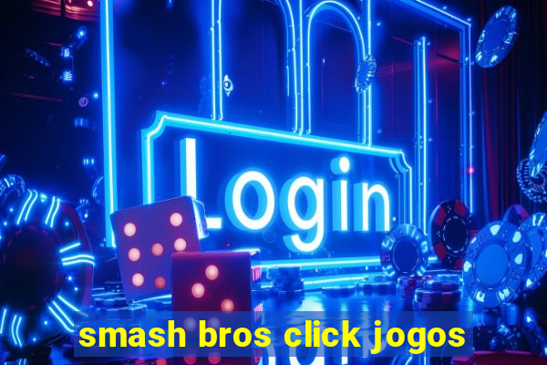 smash bros click jogos