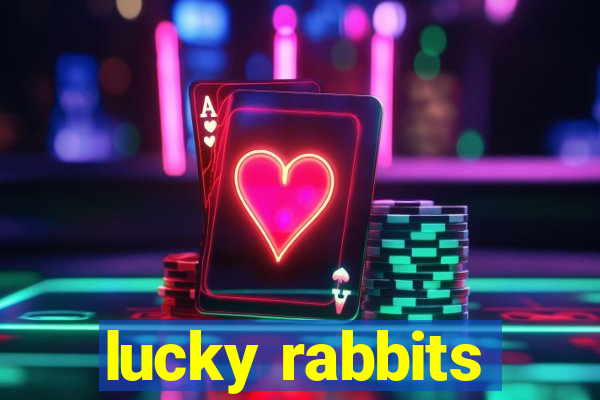 lucky rabbits