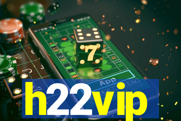 h22vip