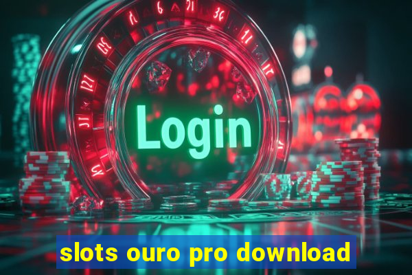 slots ouro pro download