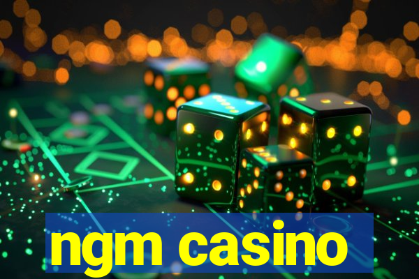 ngm casino