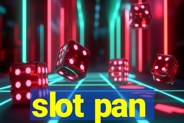 slot pan