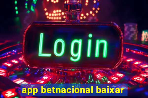 app betnacional baixar