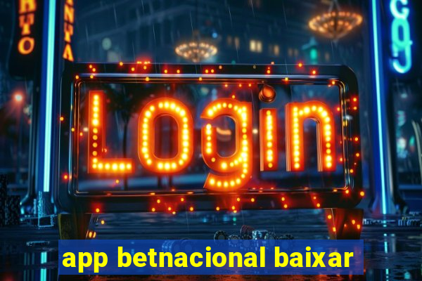 app betnacional baixar