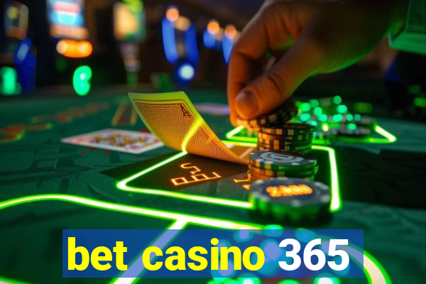 bet casino 365