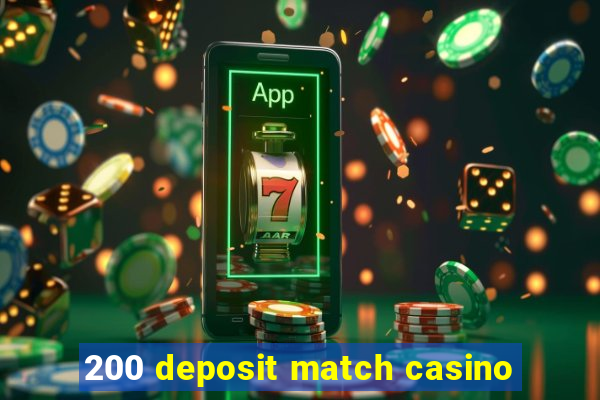 200 deposit match casino