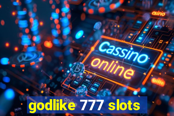 godlike 777 slots