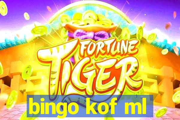 bingo kof ml