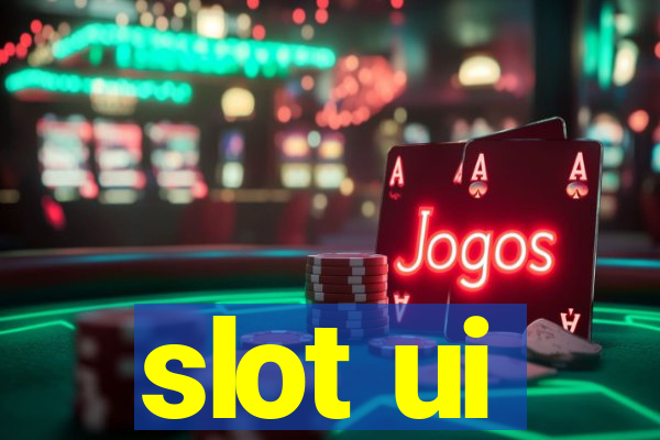 slot ui