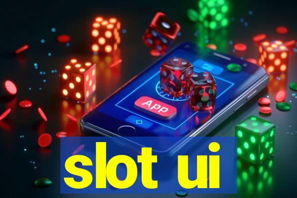 slot ui