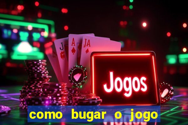 como bugar o jogo fortune tiger