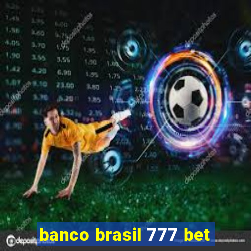 banco brasil 777 bet