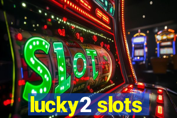 lucky2 slots