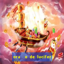 ora  o de lucifer para ganhar na mega sena