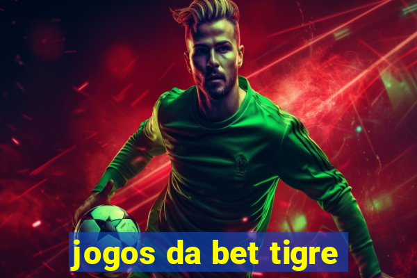 jogos da bet tigre