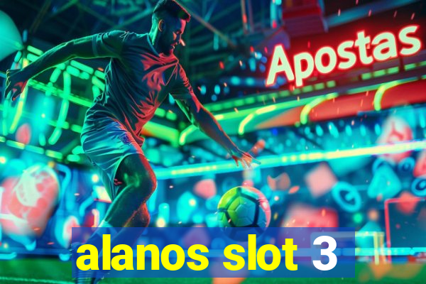 alanos slot 3