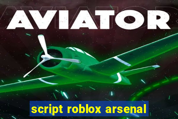 script roblox arsenal