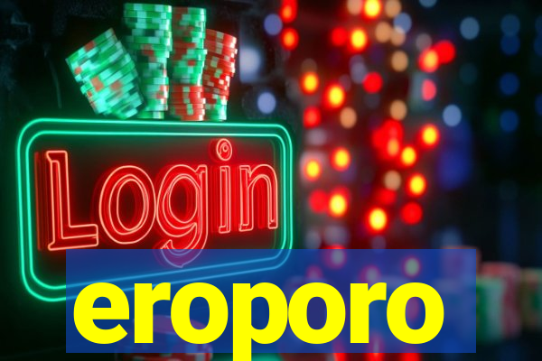 eroporo