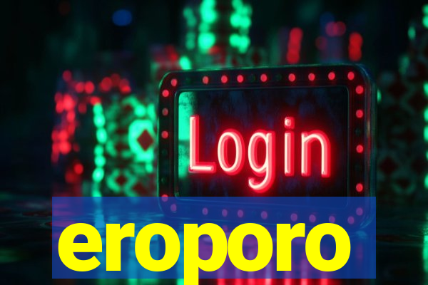 eroporo