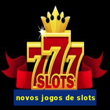 novos jogos de slots